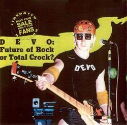 Devo : Future of Rock or Total Crock ?.